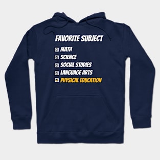 Favorite Subject Physical Education gym recess PE dodge ball GaGa ball Hoodie